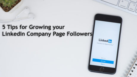 5 Tips for Growing your LinkedIn Company Page Followers