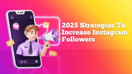 Unbeatable 2025 Strategies To Increase Instagram Followers