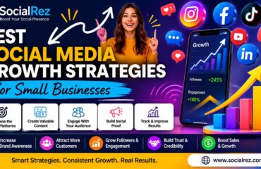 Best Social Media Growth Strategies for Small Businesses – SocialRez Best Social Media Growth Strategies for Small Businesses - SocialRez