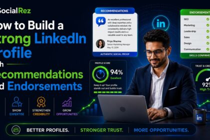 How to Build a Strong LinkedIn Profile With Recommendations and Endorsements